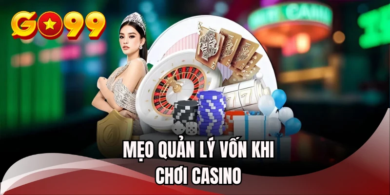 meo-quan-ly-von-khi-choi-casino