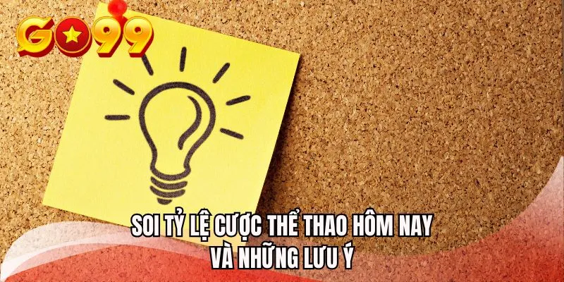 Soi tỷ lệ cược thể thao hôm nay và những lưu ý